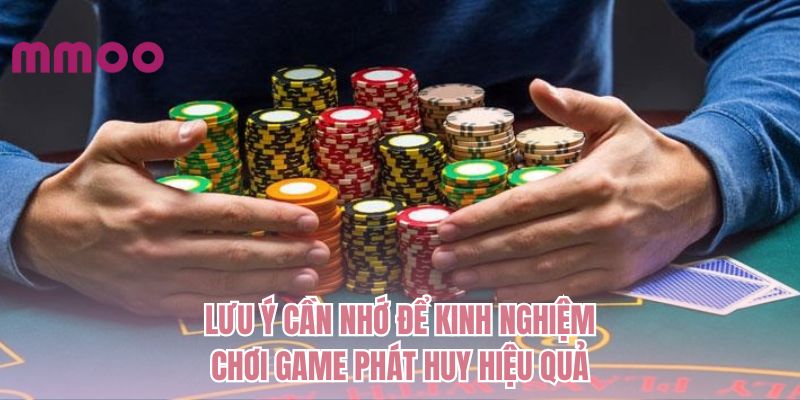 Lưu ý cần nhớ để kinh nghiệm chơi game phát huy hiệu quả